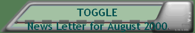 TOGGLE News Letter for August 2000