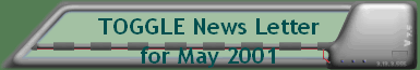 TOGGLE News Letter for May 2001