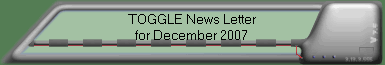 TOGGLE News Letter for December 2007